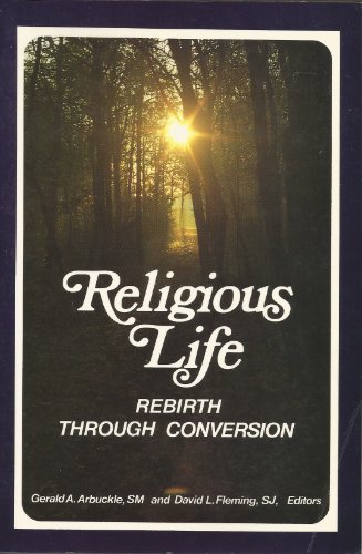 Stock image for Religious Life: Rebirth Through Conversion for sale by HPB-Emerald