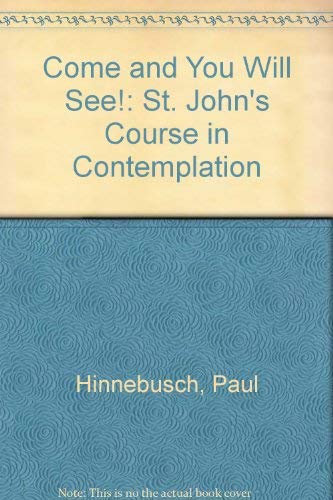 9780818905803: Come and You Will See!: St. John's Course in Contemplation