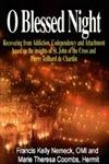 Beispielbild fr O Blessed Night: Recovering from Addiction, Codependency and Attachment based on the insights of St. John of the Cross and Pierre Teilhard De Chardin zum Verkauf von HPB-Emerald