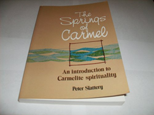 Beispielbild fr The Springs of Carmel : An Introduction to Carmelite Spirituality zum Verkauf von Better World Books