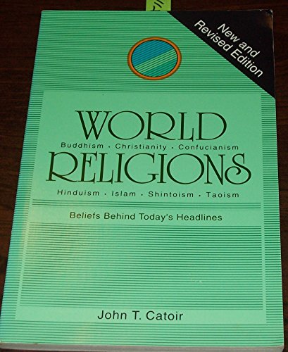 Beispielbild fr World Religions: Beliefs Behind Today's Headlines: Buddhism, Christianity, Confucianism, Hinduism, Islam, Shintoism, Taoism zum Verkauf von SecondSale