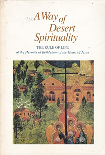 Beispielbild fr A Way of Desert Spirituality: The Rule of Life of the Hermits of Bethlehem of the Heart of Jesus zum Verkauf von ThriftBooks-Atlanta