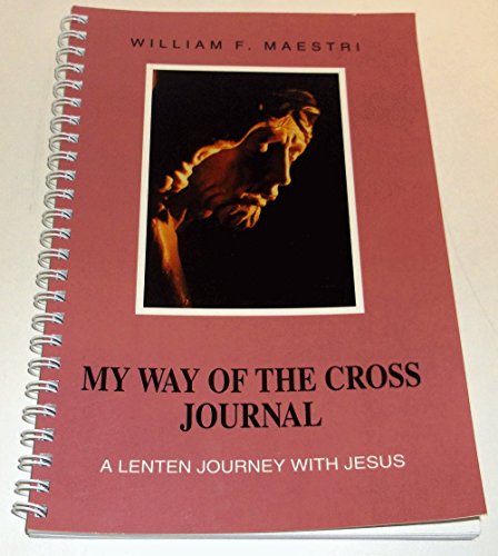 Stock image for My Way of the Cross Journal: A Lenten Journey With Jesus for sale by Alplaus Books