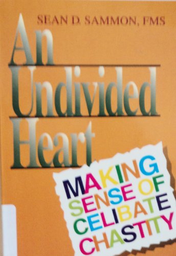 Stock image for An Undivided Heart : Making Sense of Celibate Chastity for sale by Better World Books: West