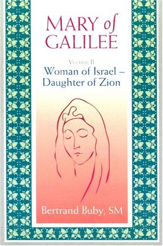Mary of Galilee: Woman of Israel Daughter of Zion, Volume 2 (9780818906978) by Bertrand Buby