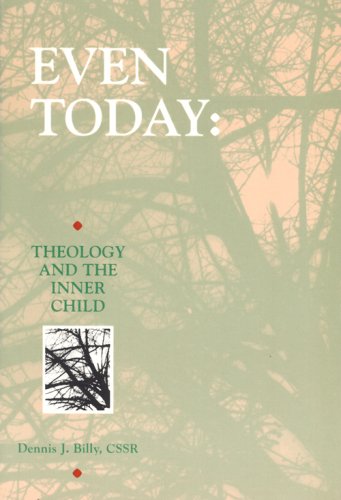 Beispielbild fr Even Today: Theology and the Inner Child zum Verkauf von Wonder Book