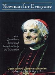 Beispielbild fr Newman for Everyone: 101 Questions Answered Imaginatively by Newman zum Verkauf von WorldofBooks