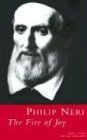 Stock image for Philip Neri-The Fire of Joy: for sale by Ergodebooks