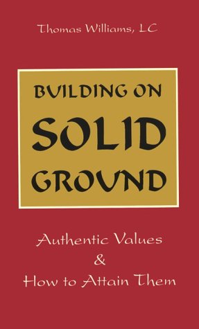 Imagen de archivo de Building on Solid Ground: Authentic Values and How to Attain Them a la venta por Gulf Coast Books