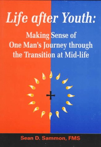 Stock image for Life After Youth: Making Sense of One Man's Journey Through the Transition at Mid-Life for sale by ThriftBooks-Dallas