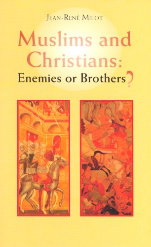 Stock image for Muslims and Christians: Enemies or Brothers? for sale by Best and Fastest Books