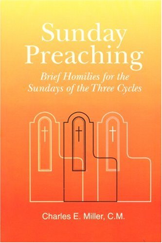 Beispielbild fr Sunday Preaching: Brief Homilies for the Sundays of the Three Cycles zum Verkauf von Books From California