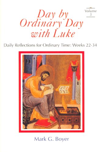 Beispielbild fr Day by Ordinary Day with Luke: Daily Reflections for Ordinary Time Weeks 22-34: 003 zum Verkauf von WorldofBooks