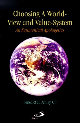 Stock image for Choosing a World-View and Value-System: An Ecumenical Apologetics for sale by HPB-Red