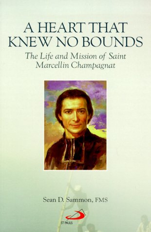 Stock image for A Heart That Knew No Bounds: The Life and Mission of Saint Marcellin Champagnat for sale by SecondSale