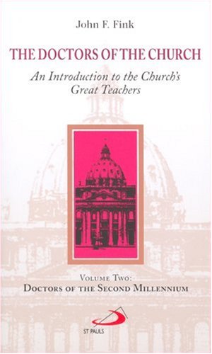 The Doctors Of The Church: An Introduction To The Church's Great Teachers, Doctors Of The Second ...