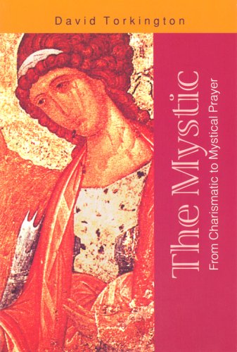 Imagen de archivo de The Mystic: From Charismatic to Mystical Prayer a la venta por ThriftBooks-Atlanta