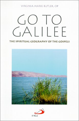 Beispielbild fr Go to Galilee: The Spiritual Geography of the Gospels zum Verkauf von Wonder Book