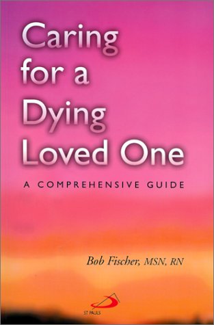 Stock image for Caring for a Dying Loved One: A Comprehensive Guide for sale by Bookmonger.Ltd