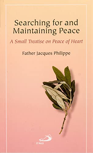Stock image for Searching for and Maintaining Peace: A Small Treatise on Peace of Heart for sale by Goodwill of Colorado