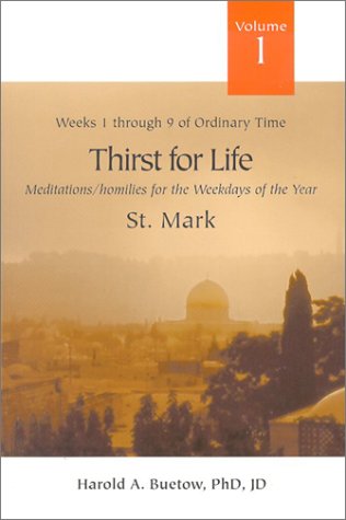 Beispielbild fr Thirst for Life, Volume I: Meditations/Homilies for the Weekdays of the Year: Weeks 1 Through 9 of Ordinary Time zum Verkauf von The Book Spot