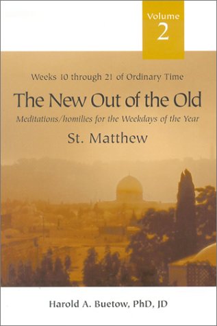Beispielbild fr The New Out of the Old : Meditations/Homilies for the Weekdays of the Year - Weeks 10-21 zum Verkauf von Better World Books