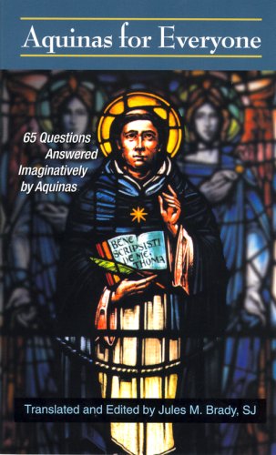 Beispielbild fr Aquinas for Everyone: 65 Questions Answered Imaginatively by Aquinas zum Verkauf von Wonder Book