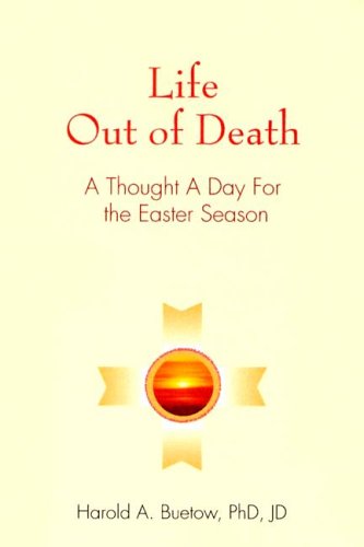 Stock image for Life Out of Death : A Thought a Day for the Easter Season for sale by Better World Books