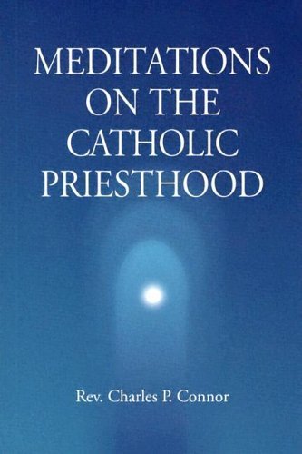 Beispielbild fr Meditations on the Catholic Priesthood zum Verkauf von Better World Books