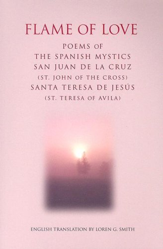 Beispielbild fr Flame of Love: Poems of the Spanish Mystics St. John of the Cross And St. Teresa of Avila zum Verkauf von medimops