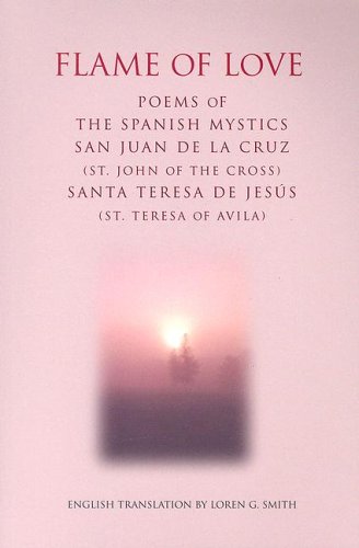 Stock image for Flame of Love: Poems of the Spanish Mystics St. John of the Cross And St. Teresa of Avila (Spanish and English Edition) for sale by HPB-Ruby