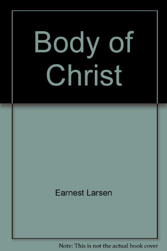Body of Christ (9780818911347) by Larsen, Earnest