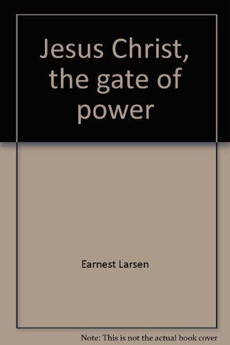 Jesus Christ, the gate of power (9780818911361) by Larsen, Earnest