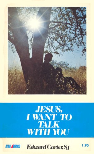 Jesus, I Want to Talk With You (9780818911422) by Edward Carter