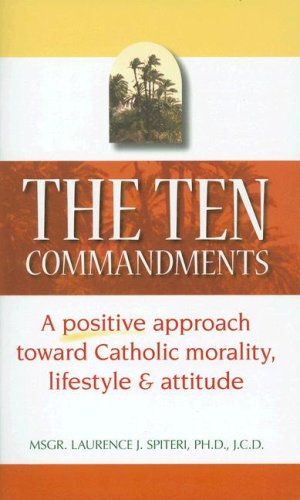 9780818912306: The Ten Commandments: A Positive Approach Toward Catholic Morality, Lifestyle and Attitude