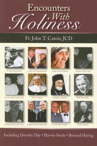 Beispielbild fr Encounters With Holiness: My Interviews with: Mother Teresa of Calcutta, Dorothy Day, Archbishop Fulton J. Sheen, Catherine de Hueck Doherty, Walter . O'Connor, Mother Angelica, and Many Others zum Verkauf von SecondSale