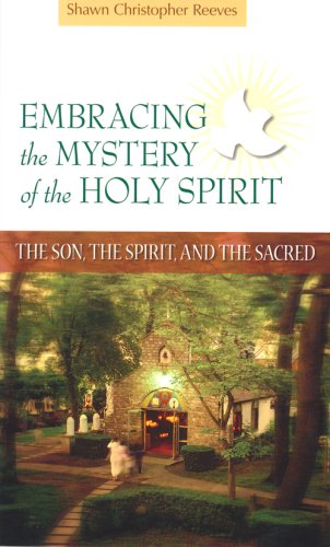Beispielbild fr Embracing the Mystery of the Holy Spirit: The Son, the Spirit, and the Sacred zum Verkauf von HPB-Red