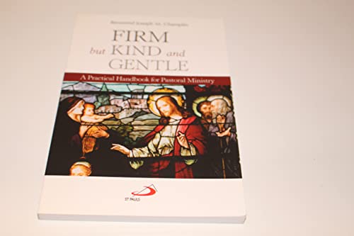 Imagen de archivo de Firm, But Kind and Gentle: A Practical Handbook for Pastoral Ministry a la venta por ThriftBooks-Dallas