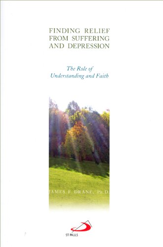 Imagen de archivo de Finding Relief from Suffering and Depression: The Role of Understanding and Faith a la venta por HPB-Emerald