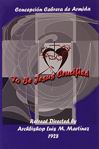 Imagen de archivo de To Be Jesus Crucified a la venta por Revaluation Books