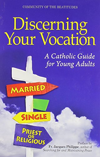 Imagen de archivo de Discerning Your Vocation: A Catholic Guide for Young Adults a la venta por SecondSale