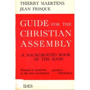 Stock image for Guide for the Christian Assembly: Vol. 1, Advent--Christmas for sale by Eighth Day Books, LLC