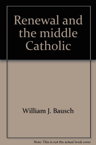 Imagen de archivo de Renewal and the Middle Catholic a la venta por Better World Books