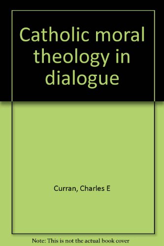Imagen de archivo de Catholic Moral Theology in Dialogue a la venta por Better World Books