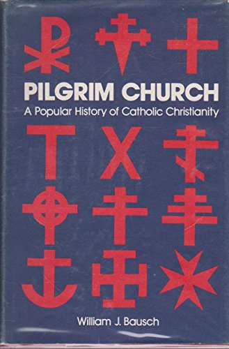 Beispielbild fr Pilgrim Church : A Popular History of Catholic Christianity zum Verkauf von Better World Books
