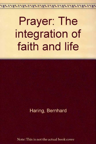 Beispielbild für Prayer: The integration of faith and life zum Verkauf von Discover Books