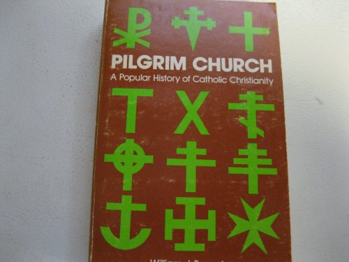 Stock image for Pilgrim Church A Popular History of Catholic Christianity for sale by Better World Books