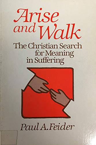 Stock image for Arise and Walk - The Christian Search for Meaning in Suffering for sale by UHR Books