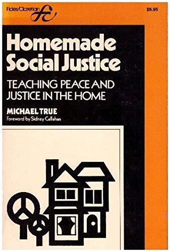 Imagen de archivo de Homemade social justice: Teaching peace and justice in the home a la venta por Wonder Book