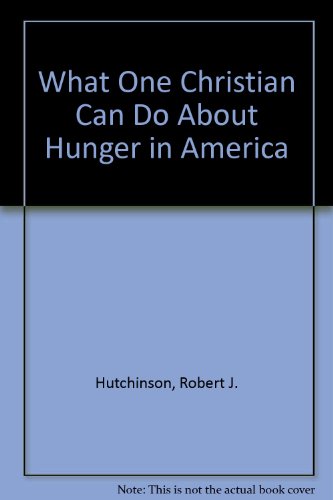 Stock image for What One Christian Can Do About Hunger in America for sale by Kennys Bookstore